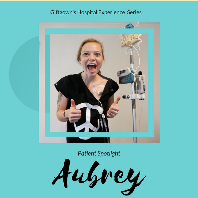Giftgowns' Hospital Experience Series - Patient Spotlight: Aubrey