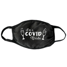 Load image into Gallery viewer, I&#39;m a Covid Bride Mask (Cheers)