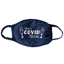 Load image into Gallery viewer, I&#39;m a Covid Bride Mask (Cheers)